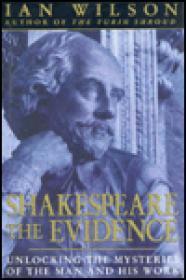 Immagine del venditore per Shakespeare: The Evidence : Unlocking the Mysteries of the Man and His Work venduto da Monroe Street Books
