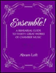 Seller image for Ensemble: A Rehearsal Guide to Thirty Great Works of Chamber Music for sale by Monroe Street Books