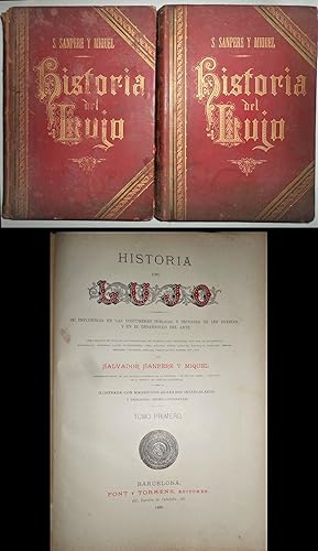 Historia del Lujo. Su influencia en las costumbres públicas y provadas de los pueblos y en el des...