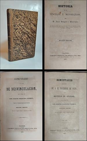 Bild des Verkufers fr Historia de los Vnculos y Mayorazgos. /-/ Comentario a las leyes de desvinculacin. /-/ Comentario al decreto de 4 de Noviembre de 1838, sobre recursos de nulidad. zum Verkauf von Librera Anticuaria Antonio Mateos