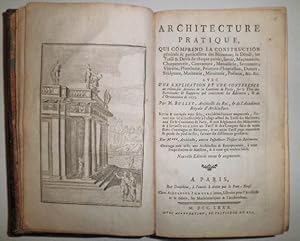 Architecture pratique, qui comprend la Construction générale & particuliere des Batiment; le Déta...