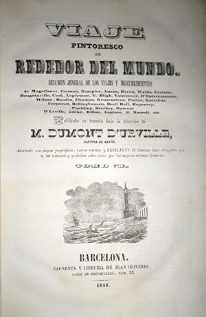 Imagen del vendedor de Viaje pintoresco al rededor [alrededor] del Mundo. Resumen jeneral de los viajes y descubrimientos de Magallanes, Tasman, Dampier, Anson, Byron, Wallis, Carteret, Bougainville, Cook, Lamprouse, G. Bligh, Vancouver? Publicado en francs bajo la direccin de? Adornado con mapas jeogrficos, varios retratos y 6000 lminas finas dibujadas por M. de Sainson y grabadas sobre acero por los mejores artistas franceses. Tomo II. a la venta por Librera Anticuaria Antonio Mateos