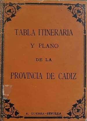TABLA itineraria y plano de la Provincia de Cádiz.