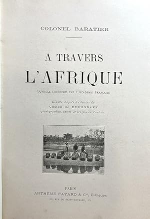 Imagen del vendedor de A travers l'Afrique. Illustr d'aprs les dessins de Gaston de Burggraff, photographies, cartes et croquis de l'auteur. a la venta por Librera Anticuaria Antonio Mateos