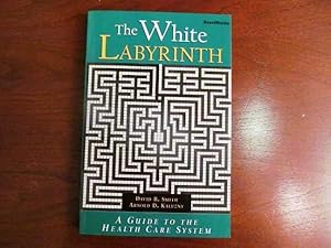 Bild des Verkufers fr White Labyrinth, The: A Guide to the Health Care System zum Verkauf von Lotzabooks