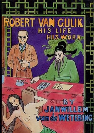 Seller image for ROBERT VAN GULIK. HIS LIFE HIS WORK. for sale by BUCKINGHAM BOOKS, ABAA, ILAB, IOBA