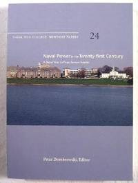 Seller image for Naval War College Newport News, Volume 24 : Naval Power in the Twenty-First Century (A Naval War College Review Reader) for sale by Resource Books, LLC