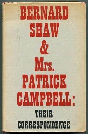 Seller image for BERNARD SHAW & MRS PATRICK CAMPBELL: Their Correspondence for sale by Quill & Brush, member ABAA