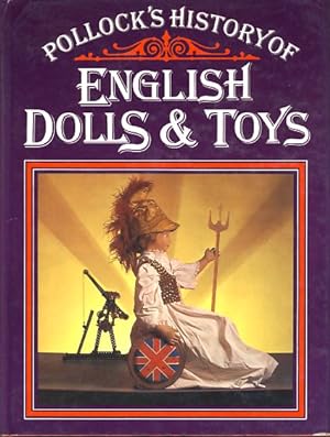Pollock's history of English dolls & toys. Researched by Deborah Brown.