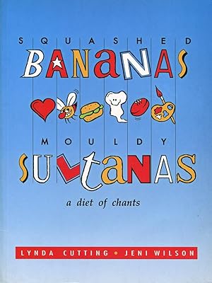 Seller image for Squashed bananas, mouldy sultanas : a diet of chants. for sale by Lost and Found Books