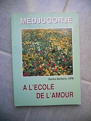 Seller image for Medjugorje - A l'ecole de l'amour for sale by Frederic Delbos