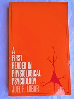 A FIRST READER IN PHYSIOLOGICAL PSYCHOLOGY
