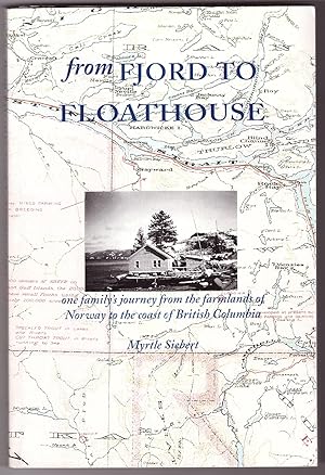 Image du vendeur pour From Fjord to Floathouse One Family's Journey from the Farmlands of Norway to the Coast of British Columbia mis en vente par Ainsworth Books ( IOBA)