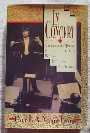 Imagen del vendedor de In Concert - Onstage and Offstage with the Boston Symphony Orchestra a la venta por Glenbower Books