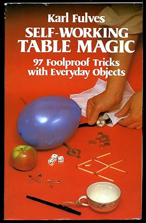 Immagine del venditore per Self Working Table Magic; 97 Foolproof Tricks with Everyday Objects venduto da Little Stour Books PBFA Member