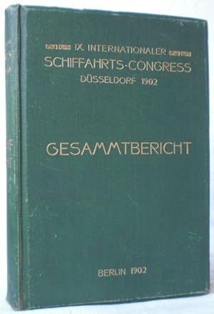 IX. Internationaler Schiffahrts-Congress Düsseldorf 1902. Gesammt-Bericht.