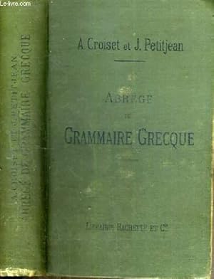 Bild des Verkufers fr ABREGE DE DE GRAMMAIRE GRECQUE- REDIGEES CONFORMEMENT AUX PROGRAMMES DU 28 JANVIER 1890 - CLASSE DE 5me / TEXTE FRANCAIS / GREC. zum Verkauf von Le-Livre