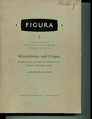 Seller image for Klassizismus und Utopia: Interpretationen zu Werken von David, Canova, Carstens, Thorvaldsen, Koch (Figura 5: The Institute of Art History, University of Uppsala) for sale by Orca Knowledge Systems, Inc.