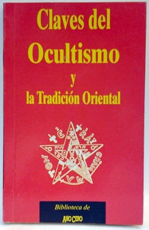 Claves Del Ocultismo Y La Tradición Oriental