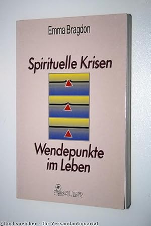 Spirituelle Krisen : Wendepunkte im Leben