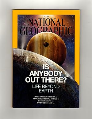 Seller image for The National Geographic Magazine / July, 2014. Life Beyond Earth; Next Breadbasket (Africa); A Moveable Feast (exportation of produce); The Wells of Memory (Solo Walk Around the World); Big Fish (Goliath Grouper); Empire of Rock for sale by Singularity Rare & Fine