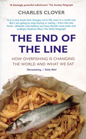 Seller image for THE END OF THE LINE, HOW OVERFISHING IS CHANGING THE WORLD AND WHAT WE EAT for sale by Le-Livre