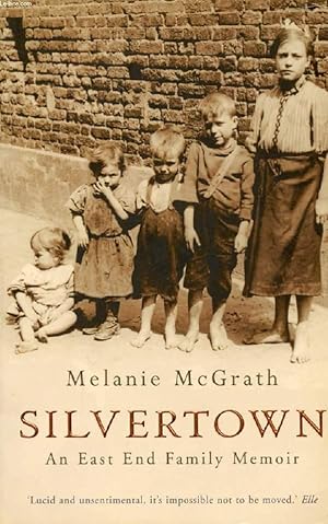 Bild des Verkufers fr SILVERTOWN, AN EAST END FAMILY MEMOIR zum Verkauf von Le-Livre