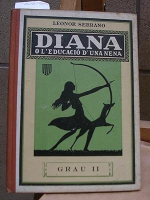 DIANA o L'EDUCACIO D'UNA NENA. Llibre de lectura escolar dividit en tres graus. Grau II. L'ESCOLA