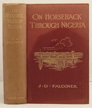 Imagen del vendedor de On Horseback Through Nigeria or life and travel in the central Sudan a la venta por Leakey's Bookshop Ltd.