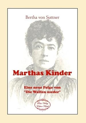 Seller image for Marthas Kinder : Eine neue Folge von Die Waffen nieder for sale by AHA-BUCH GmbH