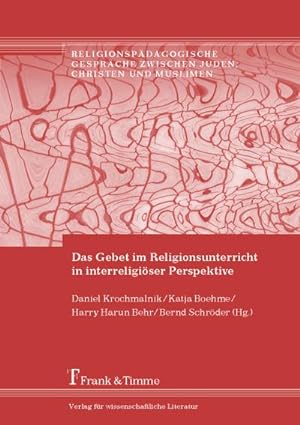 Seller image for Das Gebet im Religionsunterricht in interreligiser Perspektive for sale by BuchWeltWeit Ludwig Meier e.K.