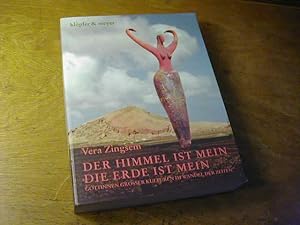 Seller image for Der Himmel Ist Mein, Die Erde Ist Mein. Gttinnen Groer Kulturen Im Wandel Der Zeiten for sale by Antiquariat Fuchseck
