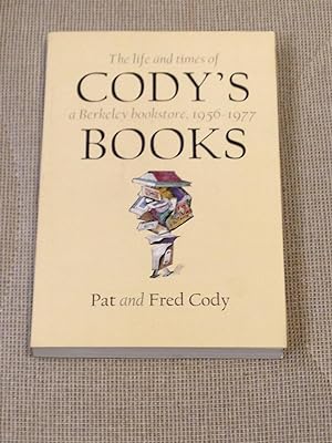 The Life and Times of Cody's a Berkeley Bookstore, 1956-1977