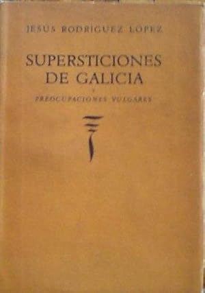 Supersticiones de Galicia y Preocupaciones Vulgares.1° Edición