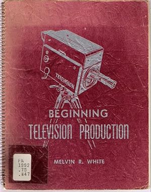 Image du vendeur pour Beginning Television Production mis en vente par Mike's Library LLC