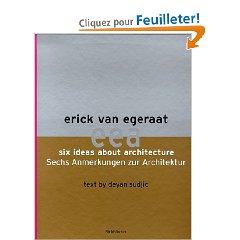 Erick Van Egeraat : 6 Ideas About Architecture / Sechs Anmerkungen Zur Architektur