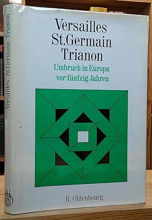 Seller image for Versailles-St. Germain-Trianon: Umbruch in Europa vor fnfzig Jahren for sale by Stephen Peterson, Bookseller