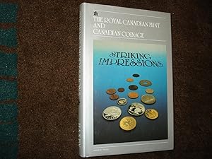 Seller image for Striking Impressions. The Royal Canadian Mint and Canadian Coinage. for sale by BookMine