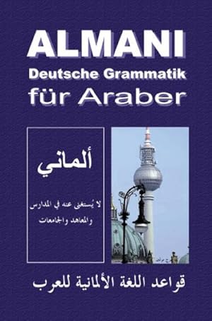 Bild des Verkufers fr Almani : Deutsche Grammatik fr Araber zum Verkauf von AHA-BUCH GmbH