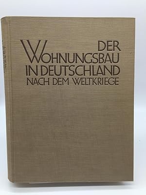 Der Wohnungsbau in Deutschland nach dem Weltkriege