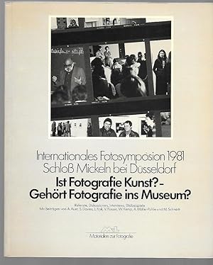 Seller image for Internationales Fotosymposium 1981, Schloss Mickeln bei Dusseldorf. Ist Fotografie Kunst? for sale by Sonnets And Symphonies