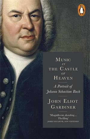 Bild des Verkufers fr Music in the Castle of Heaven : A Portrait of Johann Sebastian Bach zum Verkauf von AHA-BUCH GmbH