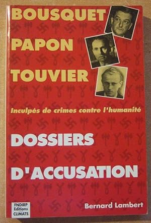Seller image for Dossiers d'Accusation. Bousquet - Papon - Touvier. for sale by Domifasol