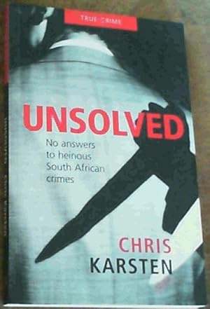 Unsolved : No Answers to Heinous South African Crimes