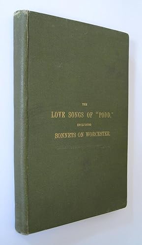 The Love Songs of Podd, including Sonnets on Worcester.