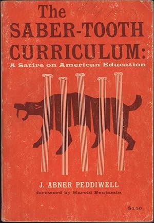 Imagen del vendedor de The Saber-Tooth Curriculum / Including Other Lectures in the History of Paleolithic Education / A Satire on American Education a la venta por Cat's Curiosities