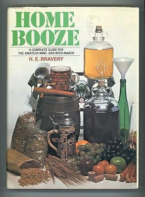 Home Booze: A Complete Guide for the Amateur Wine and Beer-Maker