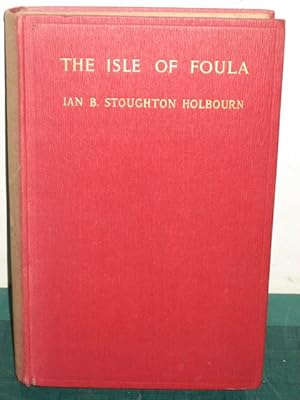 Seller image for THE ISLE OF FOULA; A SERIES OF ARTICLES ON BRITAIN'S LONELIEST ISLE for sale by Old Hall Bookshop, ABA ILAB PBFA BA