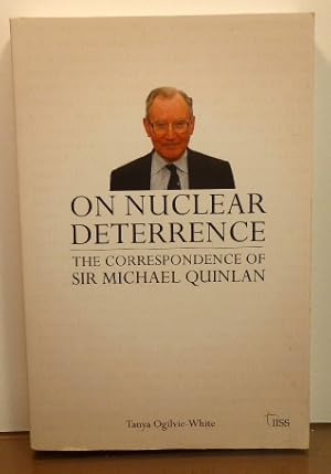 Seller image for ON NUCLEAR DETERRENCE. The Correspondence of Sir Michael Quinlan. for sale by RON RAMSWICK BOOKS, IOBA