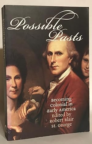 Bild des Verkufers fr Possible Pasts: Becoming Colonial in Early America. zum Verkauf von Thomas Dorn, ABAA